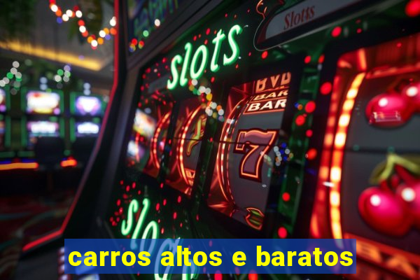 carros altos e baratos